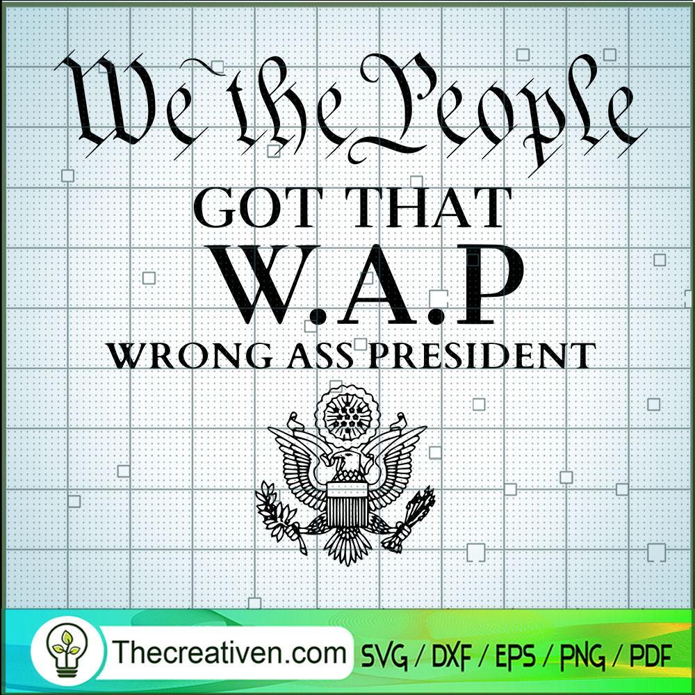 We the People Got That WAP SVG Cut File for Cricut & Silhouette 1 We the People Got That WAP SVG Cut File for Cricut & Silhouette