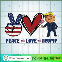 eace Love Trump SVG Cut File for Cricut & Silhouette