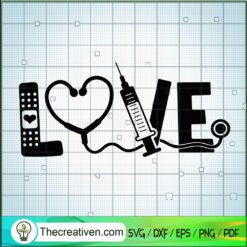 Love Nurse SVG, Nurse Life SVG, Job SVG