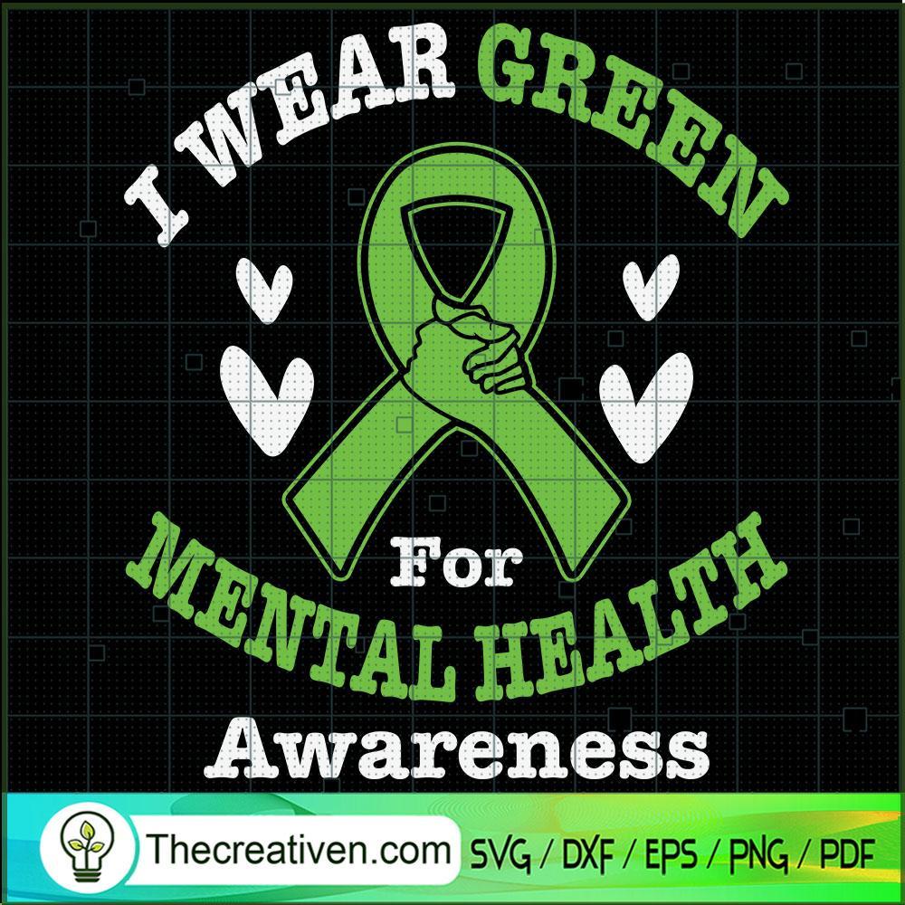 I Wear Green For Mental Heal SVG Cut File for Cricut 1 I Wear Green For Mental Heal SVG Cut File for Cricut