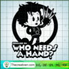 Who Needs A Hand SVG Cut File for Cricut & Silhouette