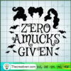 Zero Amucks Given SVG, Halloween SVG, Hocus Pocus SVG 3 276 copy