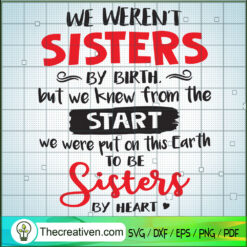 We Werent Sisters SVG, Birthday Sister SVG, Quotes SVG