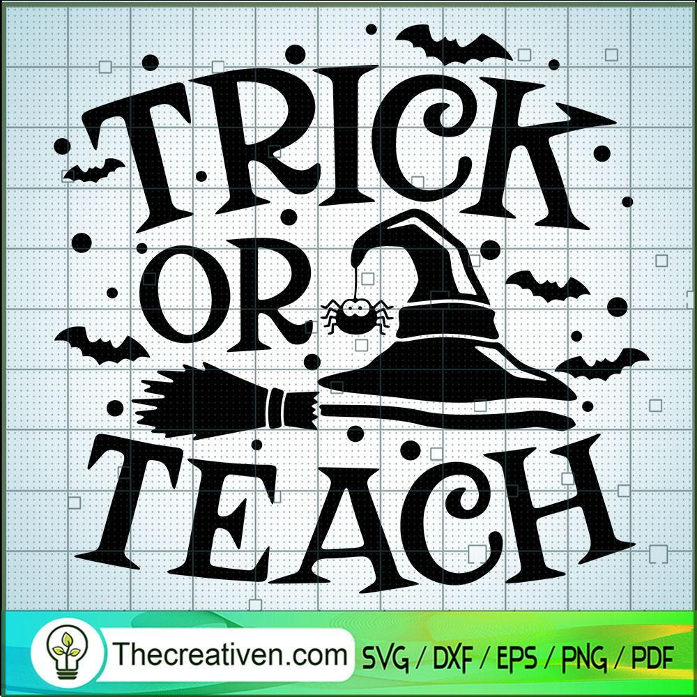 Trick Or Teach SVG, Halloween SVG, Witch Hat SVG 1 Trick Or Teach SVG, Halloween SVG, Witch Hat SVG