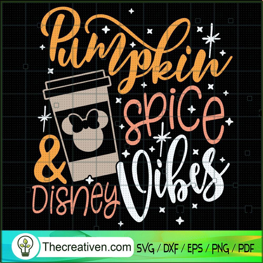 Pumpkin Spice And Disney Vibes SVG Cut File for Cricut & Silhouette 1 Pumpkin Spice And Disney Vibes SVG Cut File for Cricut & Silhouette