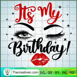 Its My Birthday SVG, Birthday SVG, Sexy Face SVG