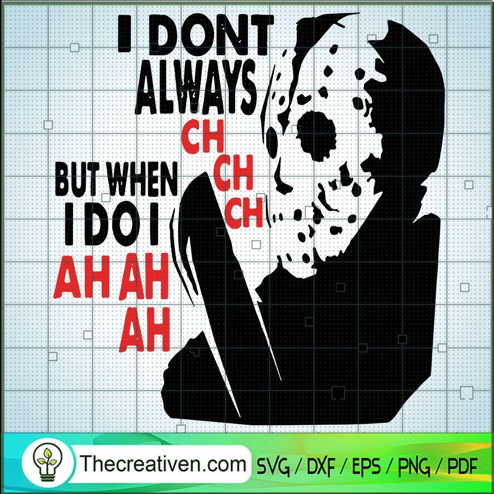 I Dont Always Ch Ch Ch SVG Cut File for Cricut & Silhouette 1 I Dont Always Ch Ch Ch SVG Cut File for Cricut & Silhouette