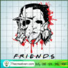 Friends Horror Movies SVG Cut File for Cricut & Silhouette 2 5 copy 11