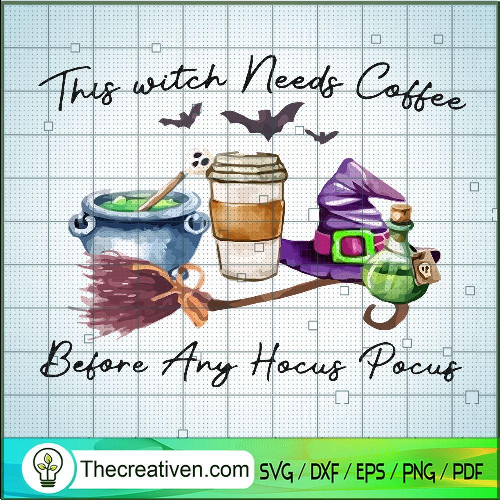 This Witch Needs Coffee Before Any Hoc SVG Cut File fo Design 45094 1 This Witch Needs Coffee Before Any Hoc SVG Cut File fo Design 45094