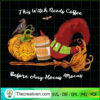 This Witch Needs Coffee Befo SVG Cut File for Cricut 2 89 copy 5