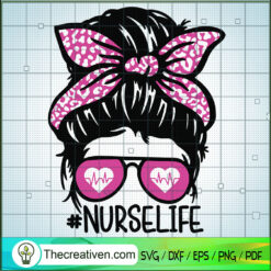 Messy Bun Nurse Life SVG Cut File for Cricut & Silhouette