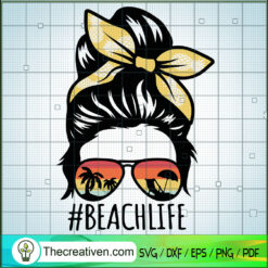 Messy Bun Beach Life SVG, Mom Life SVG, Messy Bun SVG