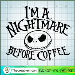 Im a Nightmare Before Coffee SVG Cut File for Cricut & Silhouette