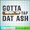 Gotta Tap Dat Ash SVG, Ash SVG 2 49 copy 9