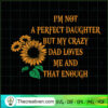 Im Not A Perfect Daughter SVG, Fathers Day SVG, Sunflower SVG 3 52 copy 9