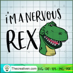 Im a Nervous Rex SVG, Dinosaur SVG, T-Rex SVG