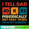 I Tell Dad Jokes Periodicall SVG Cut File for Cricut 2 49 copy 8