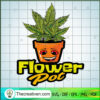 Flower Pot Funny Weed SVG, Weed SVG, Cannabis SVG 2 44 copy 8