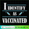 I Identify As Vaccinated SVG Cut File for Cricut & Silhouette 3 40 copy 10