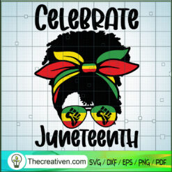 Black Women 2021 SVG, Messy Bun SVG, Juneteenth Celebrate SVG