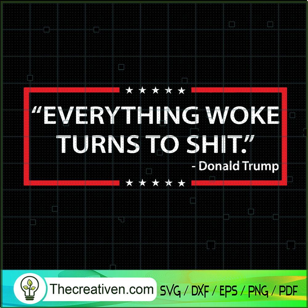 Everything Woke Turns to Shit SVG Cut File for Cricut & Silhouette 1 Everything Woke Turns to Shit SVG Cut File for Cricut & Silhouette