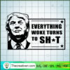 Everything Woke Turns to Shit SVG, Donald Trump SVG, USA President SVG 3 99 copy 5