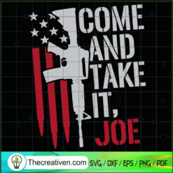 Come And Take It SVG, USA Flag SVG, Shooting Gun SVG