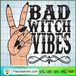 Bad Witch Vibes SVG, Witch SVG, Halloween SVG