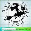 Bad Witch Vibes SVG, Witch Fly SVG, Halloween SVG 2 35 copy 8