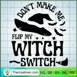 Dont Make Me Flip SVG Cut File for Cricut & Silhouette