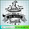 Dont Make Me Flip My Witch Switch SVG Cut File for Cri Design 44483 3 91 copy 4