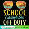 School Counselor Off Duty SVG Cut File for Cricut & Silhouette