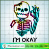 Im Ok Skeleton SVG Cut File for Cricut & Silhouette