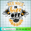 Bee Nice or Buzz Off SVG, Bee Sun Flowers SVG, Sunny Animals SVG 2 21 copy 11