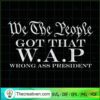 We The People Got That WAP SVG, Quotes SVG, Trending SVG 3 182 copy