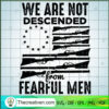 We are Not Descended From Fearful Men SVG, US Flag SVG, Shooting SVG 2 180 copy
