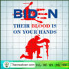 Their Blood Is On Your Hands SVG, Anti Biden SVG, USA President SVG 2 169 copy