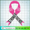 Stronger Together Cancer SVG, Cancer Awareness SVG, Never Give Up SVG