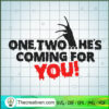 One Two He's Coming For You SVG Cut File for Cricut & Silhouette 3 134 copy 1