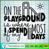 On The Playground Is Where I SVG Cut File for Cricut 2 133 copy 1