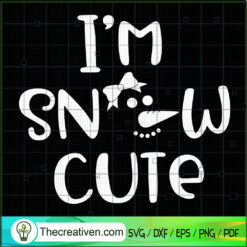 Im Snow Cute SVG, Snowman SVG, Chirstmas SVG