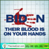 Biden Bloody Handprint SVG, Anti Biden SVG, Trending SVG 2 11 copy 8