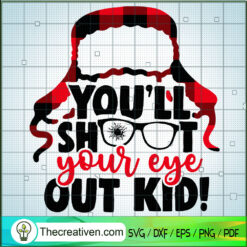 You'll Shoot Your Eye Out Kid! SVG Cut File for Cricut & Silhouette