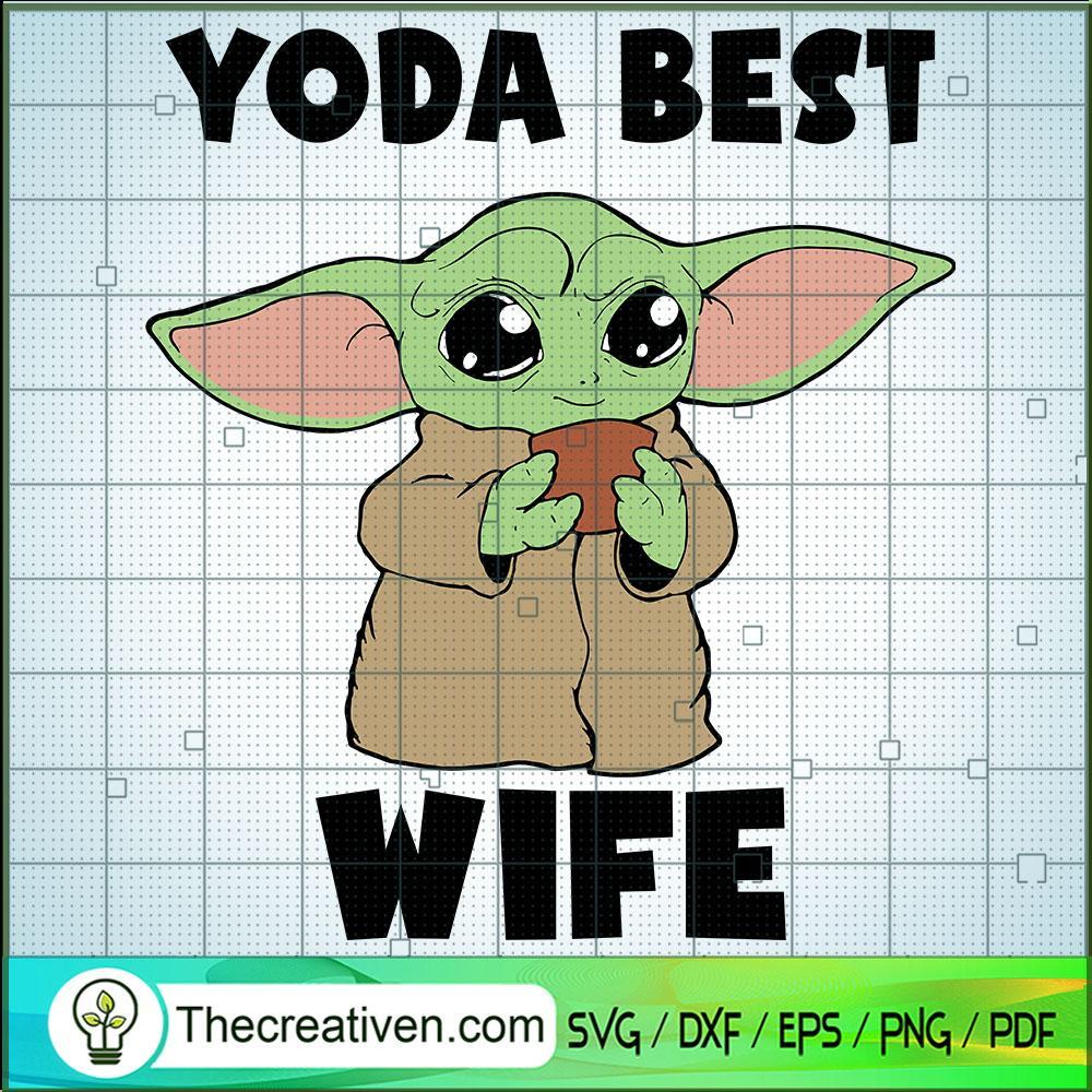 Yoda Best Wife SVG, Baby Yoda SVG, Star Wars SVG 1 Yoda Best Wife SVG, Baby Yoda SVG, Star Wars SVG