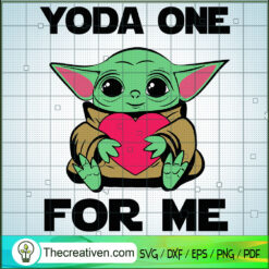 Yoda One For Me SVG, Baby Yoda SVG, Star Wars SVG