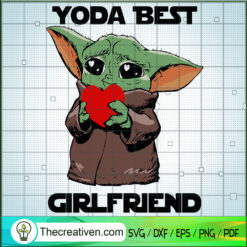 Yoda Best Girlfriend SVG, Baby Yoda SVG, Star Wars SVG