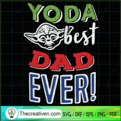 Yoda Best Dad Ever! SVG, Baby Yoda SVG, Star Wars SVG