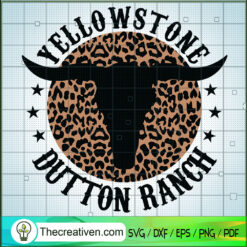Yellowstone Dutton Ranch SVG, Leopard SVG, Yellow Stone SVG