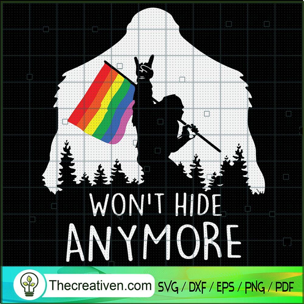 Won't Hide Anymore SVG, Bigfoot SVG, LGBT SVG 1 Won't Hide Anymore SVG, Bigfoot SVG, LGBT SVG