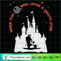 When You Wish Upon A Death Star SVG, Baby Yoda SVG, Disney Castle SVG